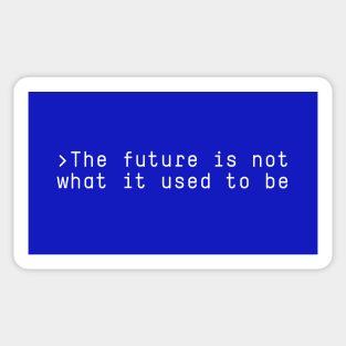 The future is not what it used to be Sticker